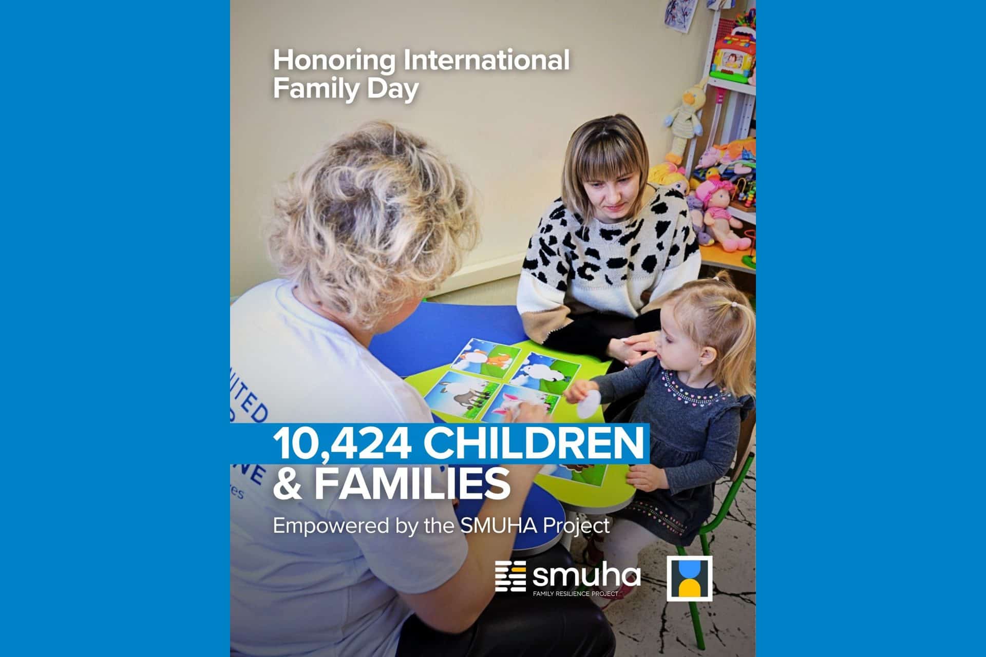 Two teachers and one girl are studying at the SMUHA Family Centre. Logo of SMUHA and Civilians HELP and text about the 10,424 children and families that were empowered bu SMUHA project.