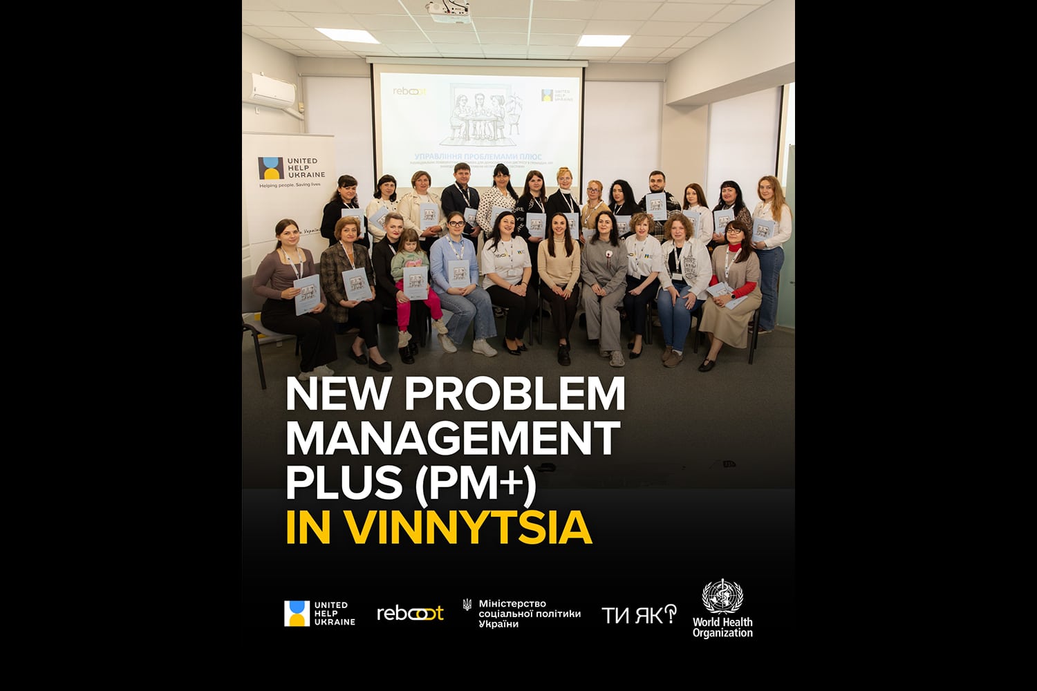 A group photo of a new stream of psychological courses, Problem Management Plus in Vinnytsia, Ukraine. The logos of Civilians HELP, the Ukrainian Ministry of Social Politics, and the World Health Organization in the bottom.